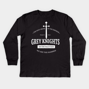 Grey Knights - Just 666 trials to join Kids Long Sleeve T-Shirt